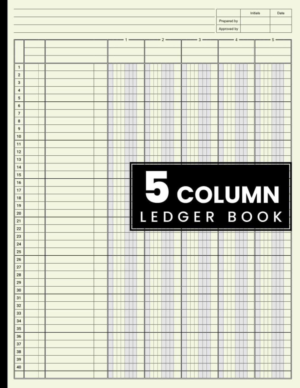 5 Column Ledger Book: Accounting Ledger Book for Bookkeeping, 5 Column Ledger, Columnar Pad Journal Notebook / income and Expense Log Book for Small Business and Personal Finance. 5 Column Ledger Book: Accounting Ledger Book for Bookkeeping, 5 Column Ledger, Columnar Pad Journal Notebook / income and Expense Log Book for Small Business and Personal Finance. Paperback
