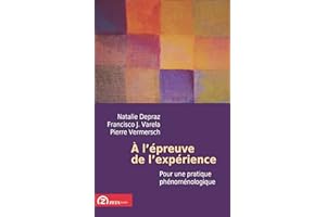 A l’épreuve de l’expérience: Pour une pratique phénoménologique (French Edition)