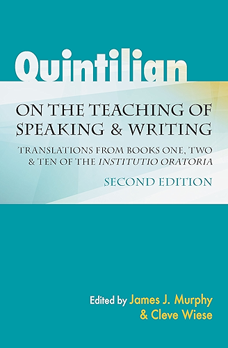 Download Quintilian on the Teaching of Speaking and Writing: Translations from Books One, Two, and Ten of the 'Institutio oratoria' (Landmarks in Rhetoric and Public Address) (English Edition) PDF