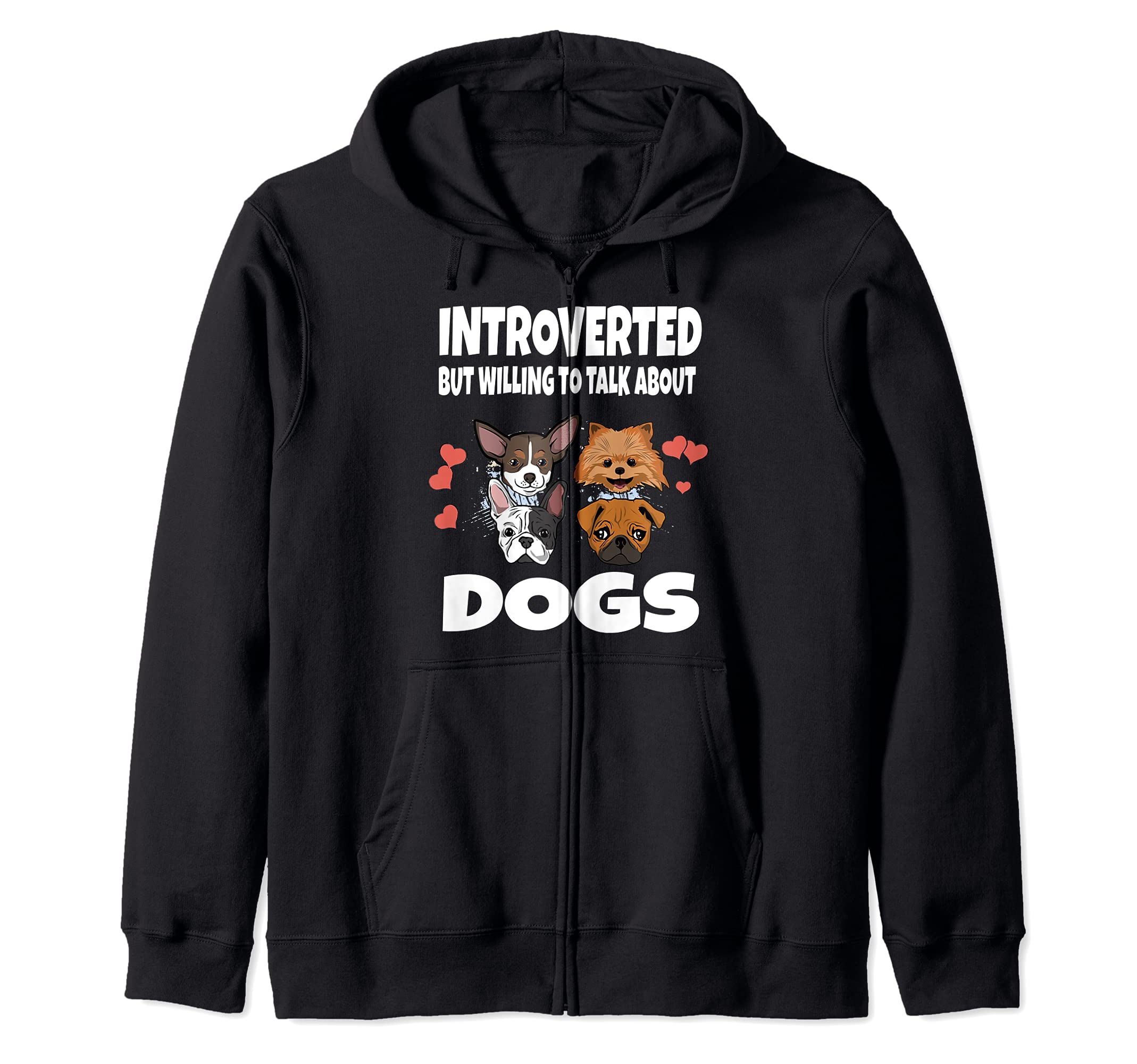 Introverted But Willing To Talk About Dogs Zip Hoodie