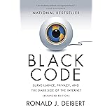 Black Code: Surveillance, Privacy, and the Dark Side of the Internet