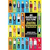 An Everyone Culture: Becoming a Deliberately Developmental Organization