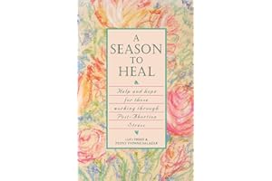 A Season to Heal: Help and Hope for Those Working Through Post-Abortion Stress