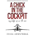 A Chick in the Cockpit: My Life Up in the Air