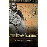 Little Bighorn Remembered: The Untold Indian Story of Custer's Last Stand
