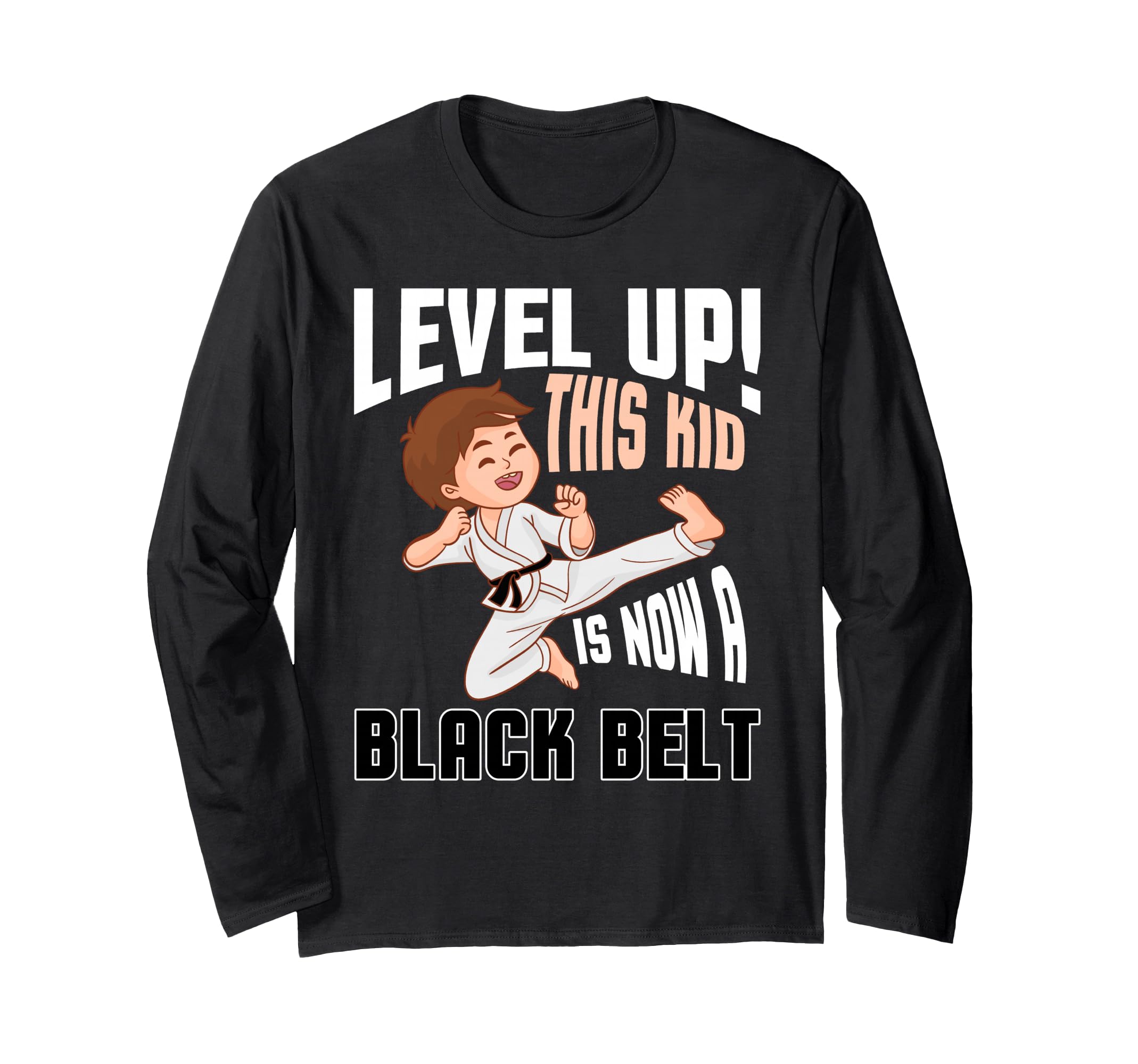 Level Up to Black Belt Karate Martial Arts for Kids Long Sleeve T-Shirt