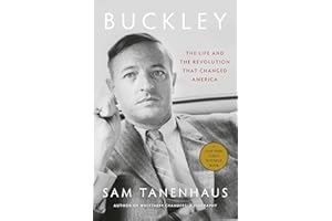 Buckley: The Life and the Revolution That Changed America