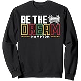 Hampton Pirates HBCU Be The Dream Officially Licensed Sweatshirt