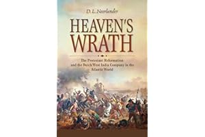 Heaven’s Wrath: The Protestant Reformation and the Dutch West India Company in the Atlantic World (New Netherland Institute S