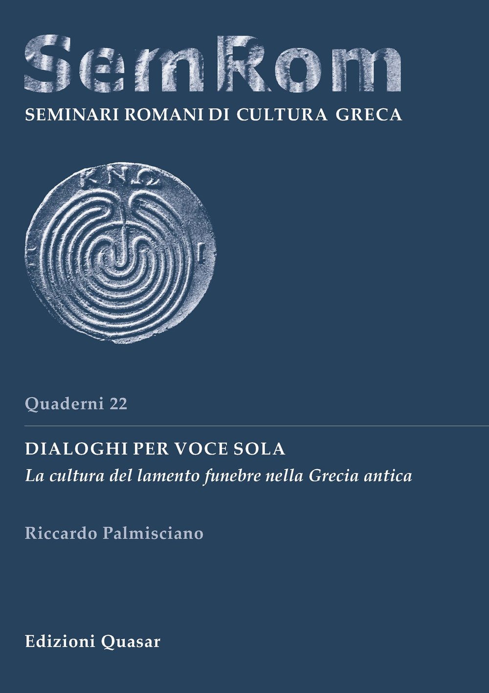 Dialoghi Per Voce Sola La Cultura Del Lamento Funebre Nella Grecia Antica Amazon It Palmisciano Riccardo Libri