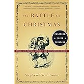 The Battle for Christmas: A Cultural History of America's Most Cherished Holiday