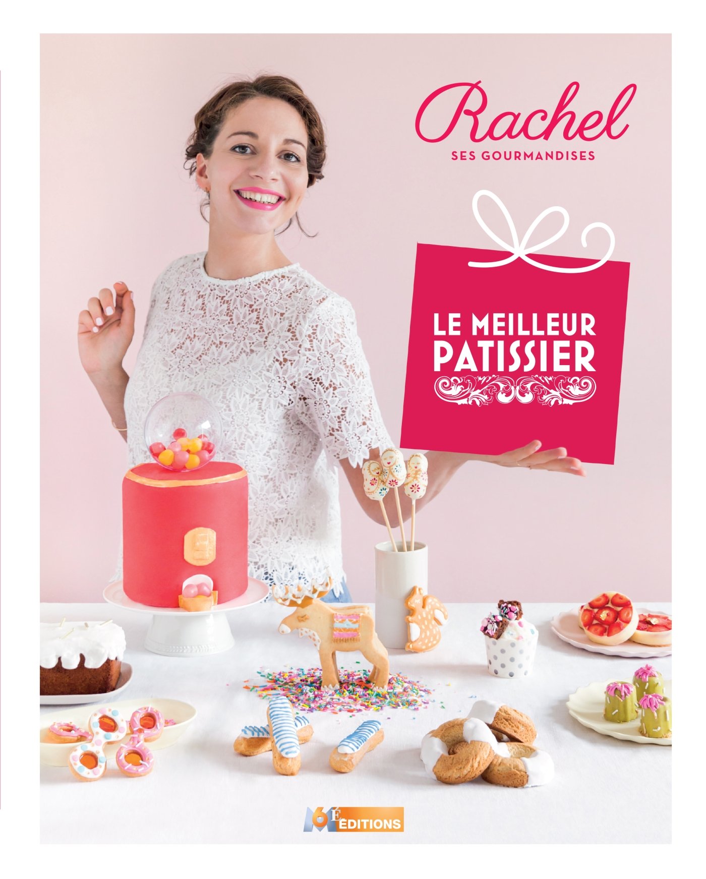 Rachel Ses Gourmandises Le Meilleur Patissier Amazon Co Uk