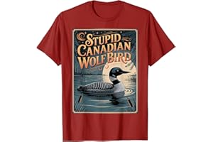 HTUANBAQ Stupid Canadian Wolf Bird Funny Loon Humor T-Shirt