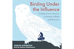 Birding Under the Influence: Cycling Across America in Search of Birds and Recovery