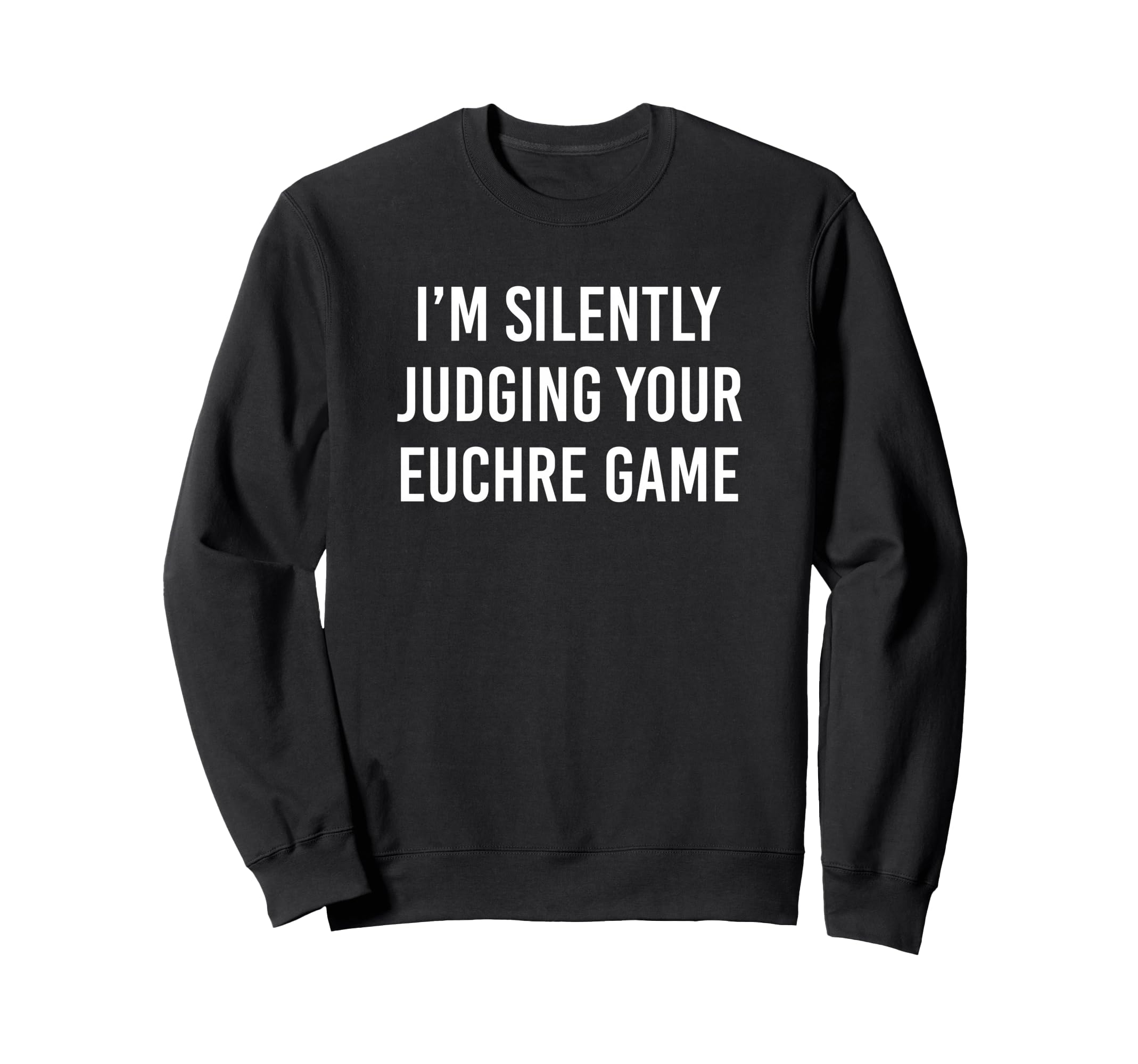 Funny Silently Judging Euchre Game Sweatshirt