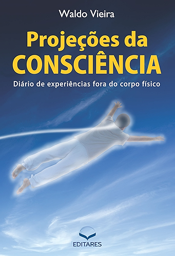 Download Projeções da consciência: Diário de experiências fora do corpo (Portuguese Edition) PDF
