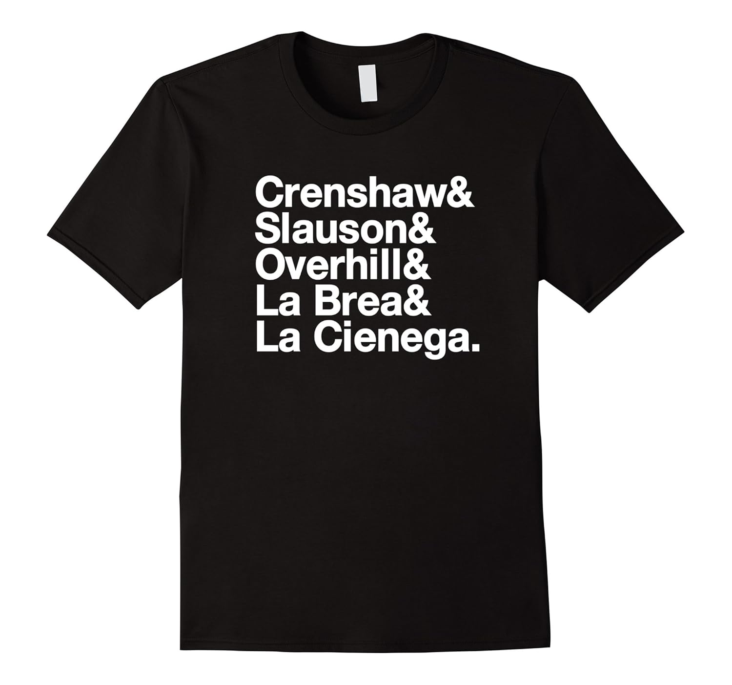 Crenshaw&Slauson&Overhill&La Brea&La Cienega Shirt-ANZ