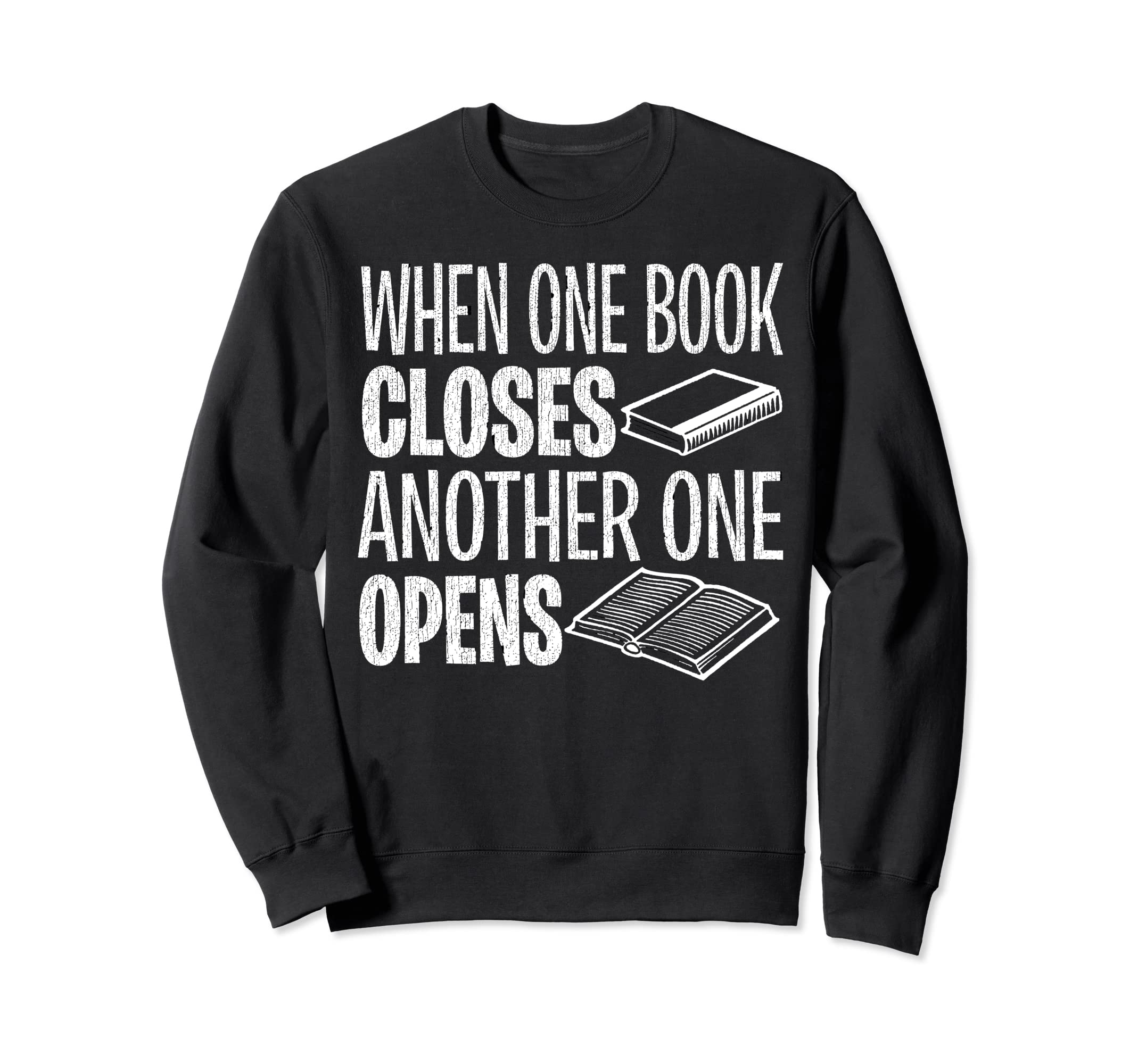 When One Book Closes Literary Gift Readers book Themed Funny Sweatshirt