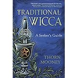 Traditional Wicca: A Seeker's Guide