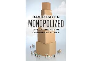 Monopolized: Life in the Age of Corporate Power