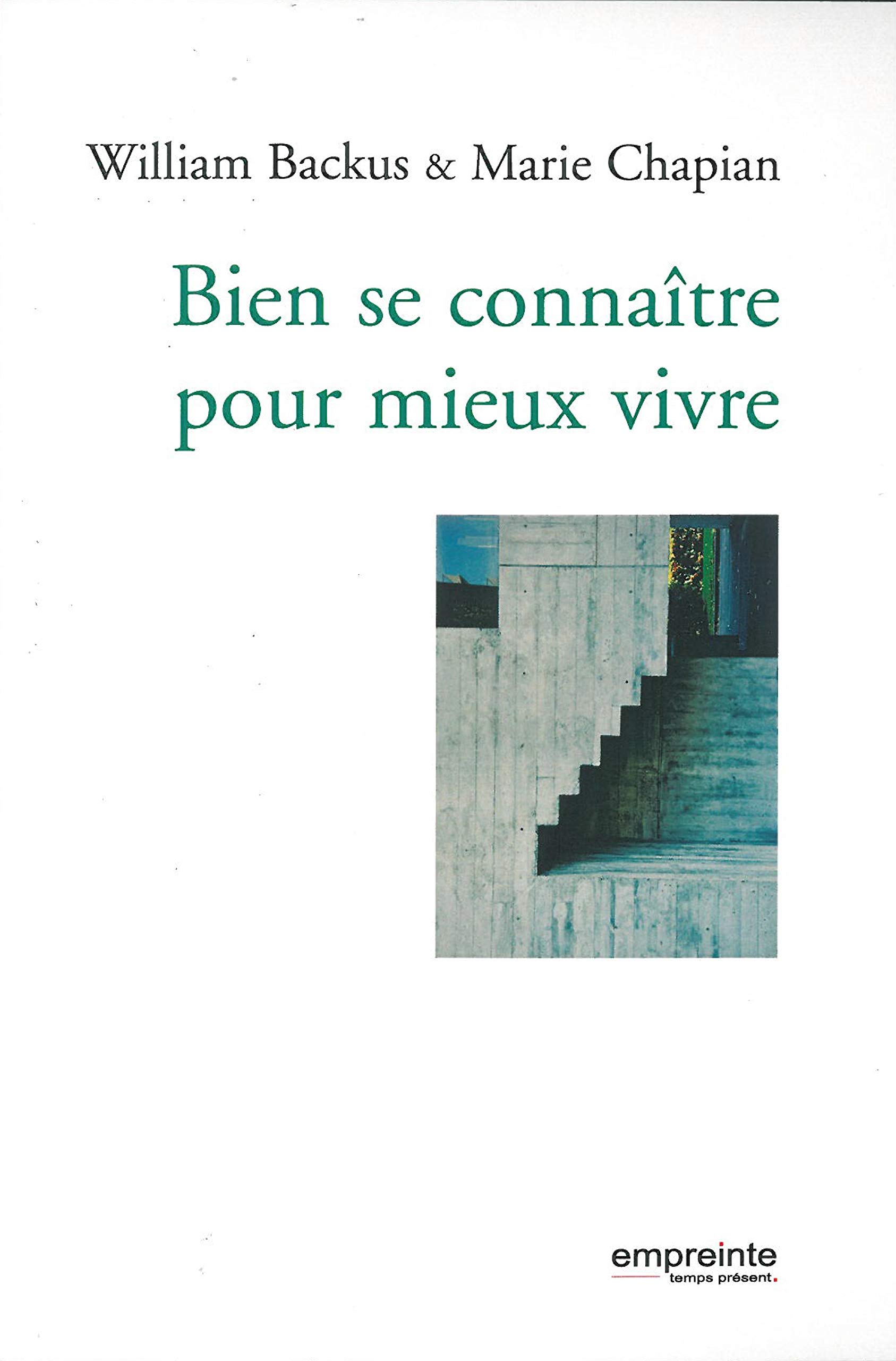 Bien Se Connaitre Pour Mieux Vivre Backus William Amazon Fr Livres