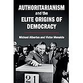 Authoritarianism and the Elite Origins of Democracy