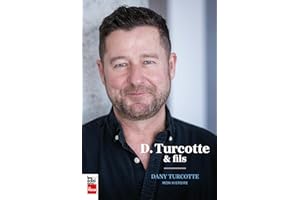 D.Turcotte et fils: Dany Turcotte: mon histoire (French Edition)