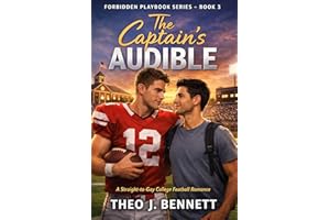 The Captain’s Audible: A Straight-to-Gay College Football Romance (Forbidden playbook series 3)