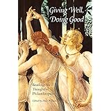 Giving Well, Doing Good: Readings for Thoughtful Philanthropists (Philanthropic and Nonprofit Studies)