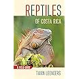 Reptiles of Costa Rica: A Field Guide (Zona Tropical Publications / Hellbender)