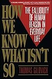 How We Know What Isn't So: The Fallibility of Human Reason in Everyday Life