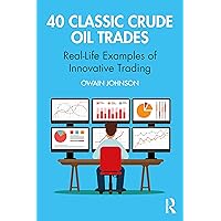 40 Classic Crude Oil Trades (Routledge Classic Market Trades)