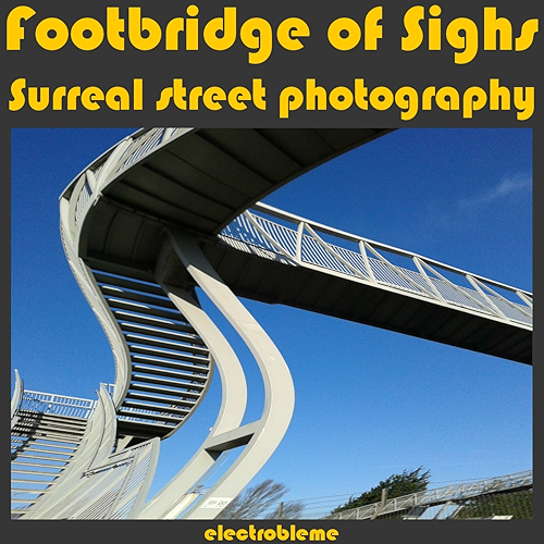 Download Footbridge of Sighs: Surreal street photography (surrealism Book 9) (English Edition) PDF