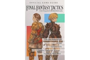 Final Fantasy Tactics: The Ivalice Chronicles Official Guide: Complete Walkthrough & Strategy, Jobs, Tips, Tricks, Collectibles & Secrets