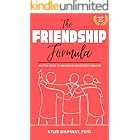 The Friendship Formula: How to Say Goodbye to Loneliness and Discover Deeper Connection