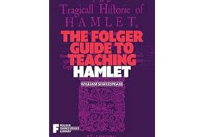 The Folger Guide to Teaching Hamlet (Folger Shakespeare Library)