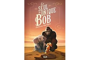 Le Seul et Unique Bob (French Edition)