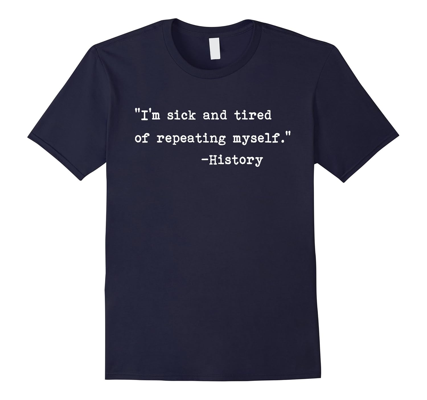 History Repeating Itself Warning T-shirt for History Buffs-ANZ