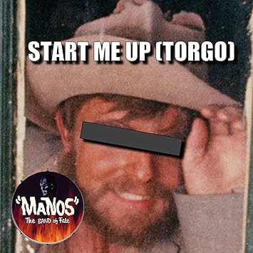 Manos The Band Of Fate Tony Trombo Start Me Up Torgo And Other Manos The Band Of Fate Hits Amazon Com Music
