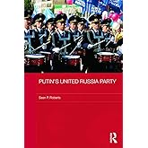 Putin's United Russia Party (BASEES/Routledge Series on Russian and East European Studies)