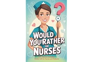 Would You Rather for Nurses: 190 Hilarious and Snarky Scenarios for Nursing Humor, Stress Relief, and Team Bonding – Activity Book Gift for Nurses and Students During Shift Breaks
