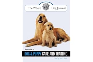 Whole Dog Journal Handbook of Dog and Puppy Care and Training