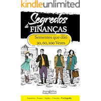 Segredos de finanças: Sementes que dão 30, 60, 100 vezes (Portuguese Edition) book cover