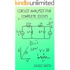 Circuit Analysis for Complete Idiots (Electrical Engineering for Complete Idiots)