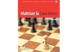 Maîtriser la Caro-Kann (French Edition)