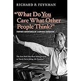 "What Do You Care What Other People Think?": Further Adventures of a Curious Character