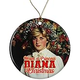Have A Princess D!iana Christmas Keepsake - Di!ana Princess Xmas Ornament - Pop Culture Music Ceramic Ornament - Gift for Woman Printed on Both Sides