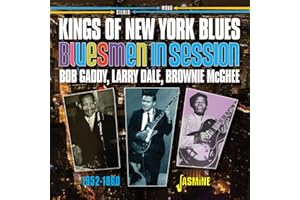 Kings Of New York Blues: Bob Gaddy / Larry Dale / Brownie Mcghee - Bluesmen In Session