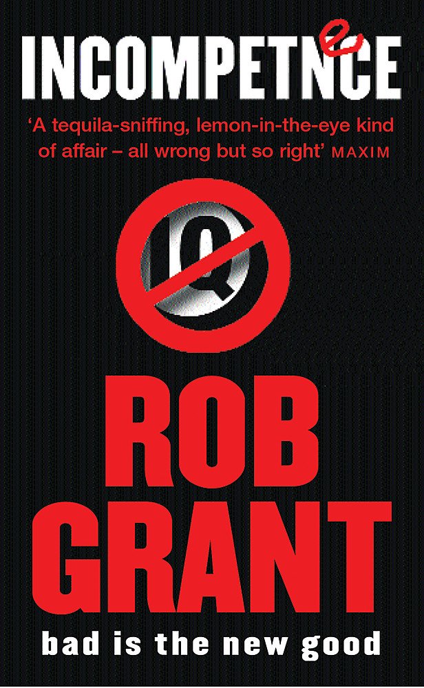 Incompetence Grant Rob 9780575074491 Amazon Com Books