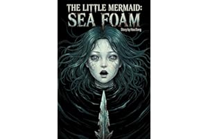 THE LITTLE MERMAID: SEA FOAM: A Dark Gothic Horror Graphic Novel (Grimm Noir)